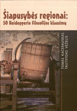 Šiapusybės regionai: 50 Heideggerio filosofijos klausimų