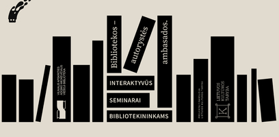 Bibliotekos – autorystės ambasados. Interaktyvūs seminarai bibliotekininkams