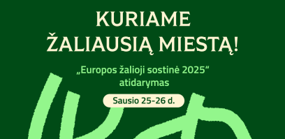 Dalyvaujame „Vilnius – Europos žalioji sostinė 2025“ atidarymo renginiuose