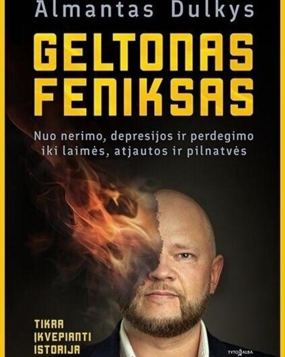 Geltonas Feniksas. Nuo nerimo, depresijos ir perdegimo iki laimės, atjautos ir pilnatvės
