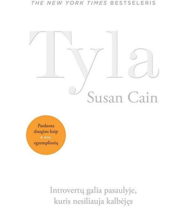 Tyla. Introvertų galia pasaulyje, kuris nesiliauja kalbėjęs