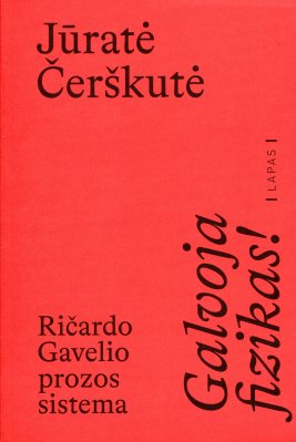 Galvoja fizikas! Ričardo Gavelio prozos sistema
