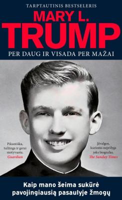 Per daug ir visada per mažai. Kaip mano šeima sukūrė pavojingiausią pasaulyje žmogų