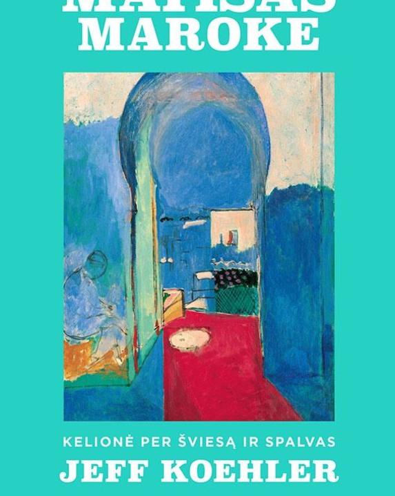 Matisas Maroke. Kelionė per šviesą ir spalvas
