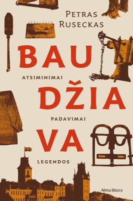 Baudžiava. Atsiminimai, padavimai, legendos