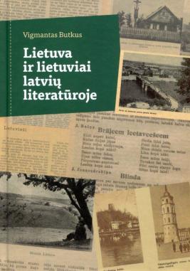 Lietuva ir lietuviai latvių literatūroje