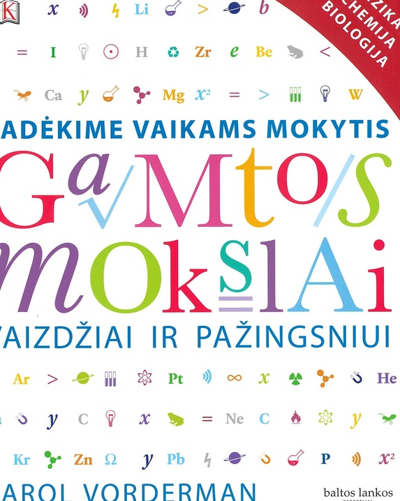 Padėkime vaikams mokytis. Gamtos mokslai vaizdžiai ir pažingsniui