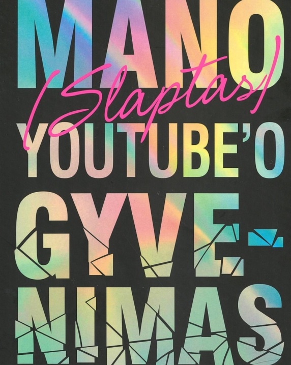 Mano (slaptas) Youtube'o gyvenimas