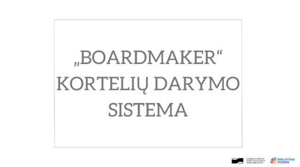 „Boardmaker“ kortelių darymo sistema