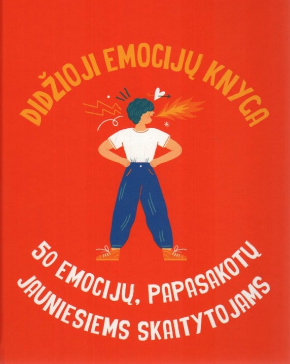 Didžioji emocijų knyga: 50 emocijų, papasakotų jauniesiems skaitytojams