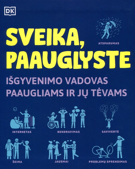 Sveika, paauglyste. Išgyvenimo vadovas paaugliams ir jų tėvams